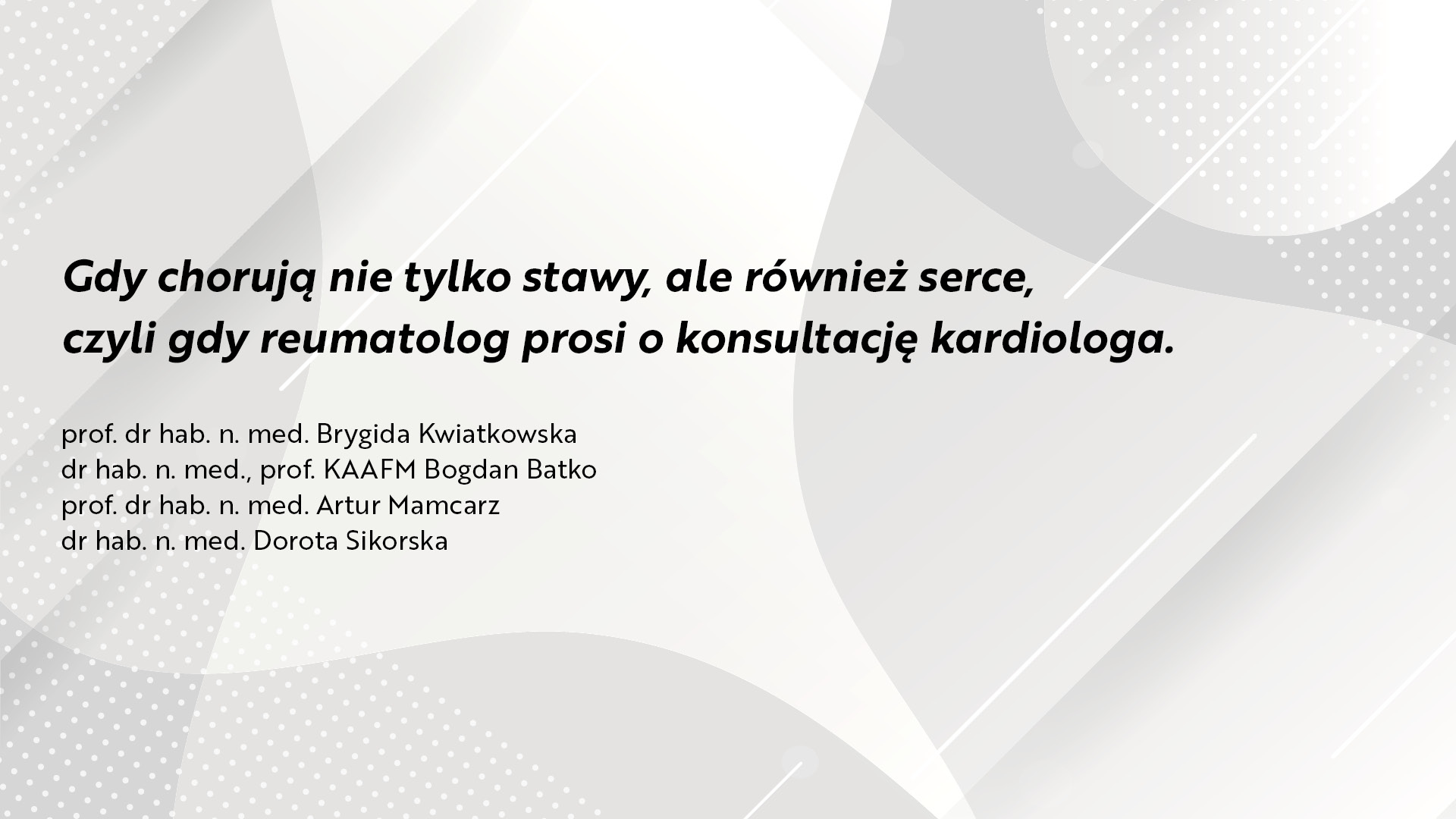 Gdy chorują nie tylko stawy, ale również serce, czyli gdy reumatolog prosi o konsultację kardiologa