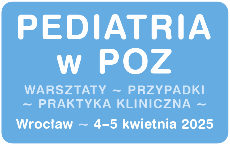 PEDIATRIA W POZ 2025 WARSZTATY PRZYPADKI PRAKTYKA KLINICZNA