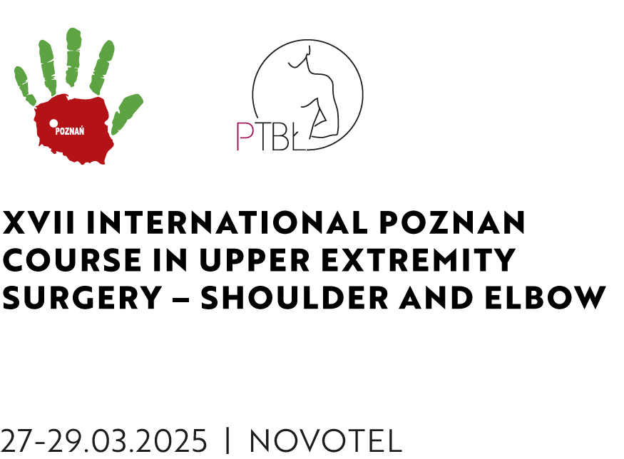 5th MEETING OF THE POLISH SHOULDER AND ELBOW SOCIETY
XVII International Poznan course in upper extremity surgery - shoulder and elbow