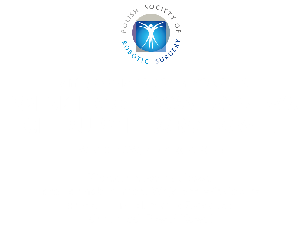 IV MIĘDZYNARODOWY KONGRES POLSKIEGO TOWARZYSTWA CHIRURGII ROBOTOWEJ