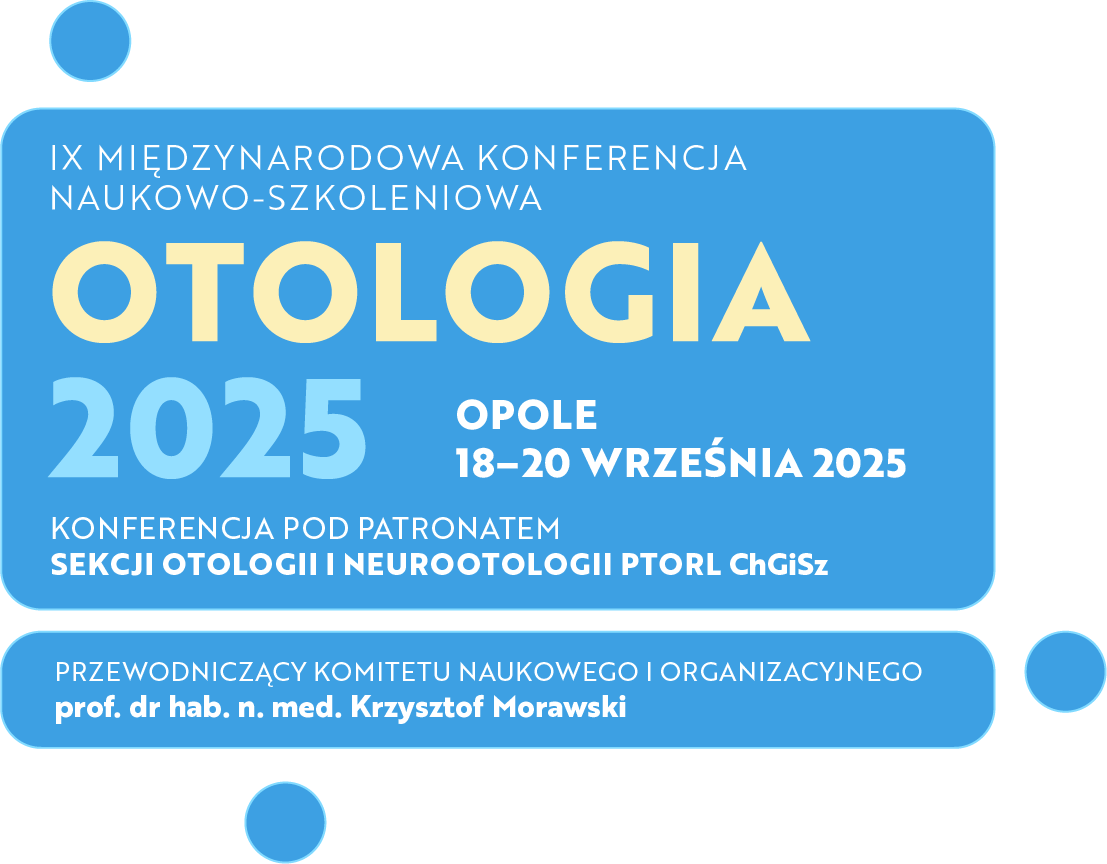 IX MIĘDZYNARODOWA KONFERENCJA NAUKOWO-SZKOLENIOWA OTOLOGIA 2025