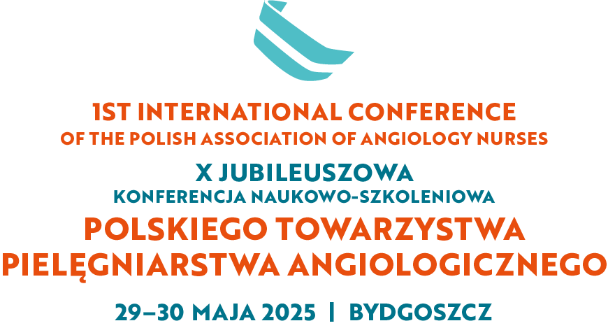 1ST INTERNATIONAL CONFERENCE OF THE POLISH ASSOCIATION OF ANGIOLOGY NURSES
X Konferencja Towarzystwa Pielęgniarstwa Angiologicznego