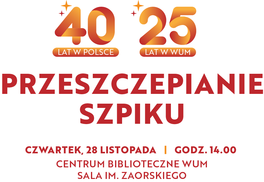 40 LAT W POLSCE, 25 LAT W WUM – PRZESZCZEPIANIE SZPIKU