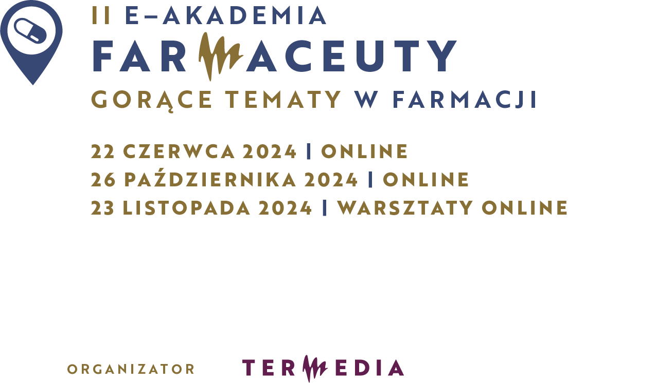 II e-Akademia Farmaceuty
Gorące tematy w farmacji