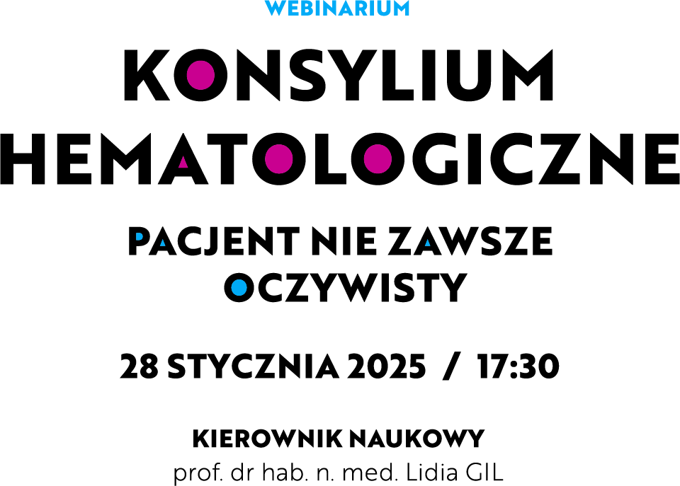 KONSYLIUM HEMATOLOGICZNE – PACJENT NIE ZAWSZE OCZYWISTY