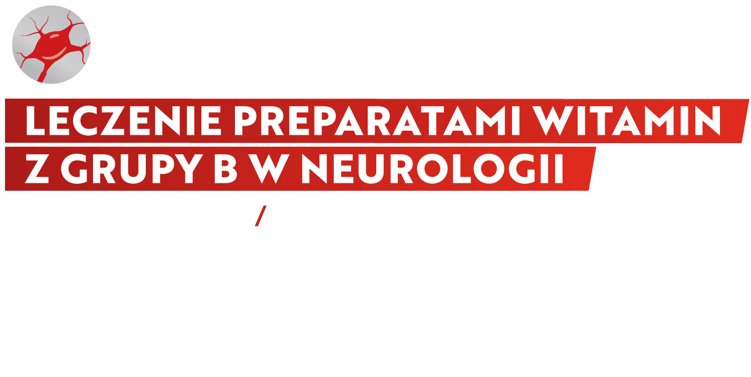 LECZENIE PREPARATAMI WITAMIN Z GRUPY B W NEUROLOGII